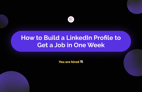 How to Build a LinkedIn Profile to Get a Job in One Week