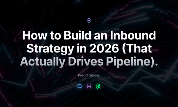 How to Build an Inbound Strategy in 2026 (That Actually Drives Pipeline)